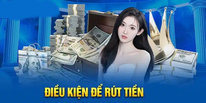 Điều lệ cần tuân thủ để rút tiền suôn sẻ